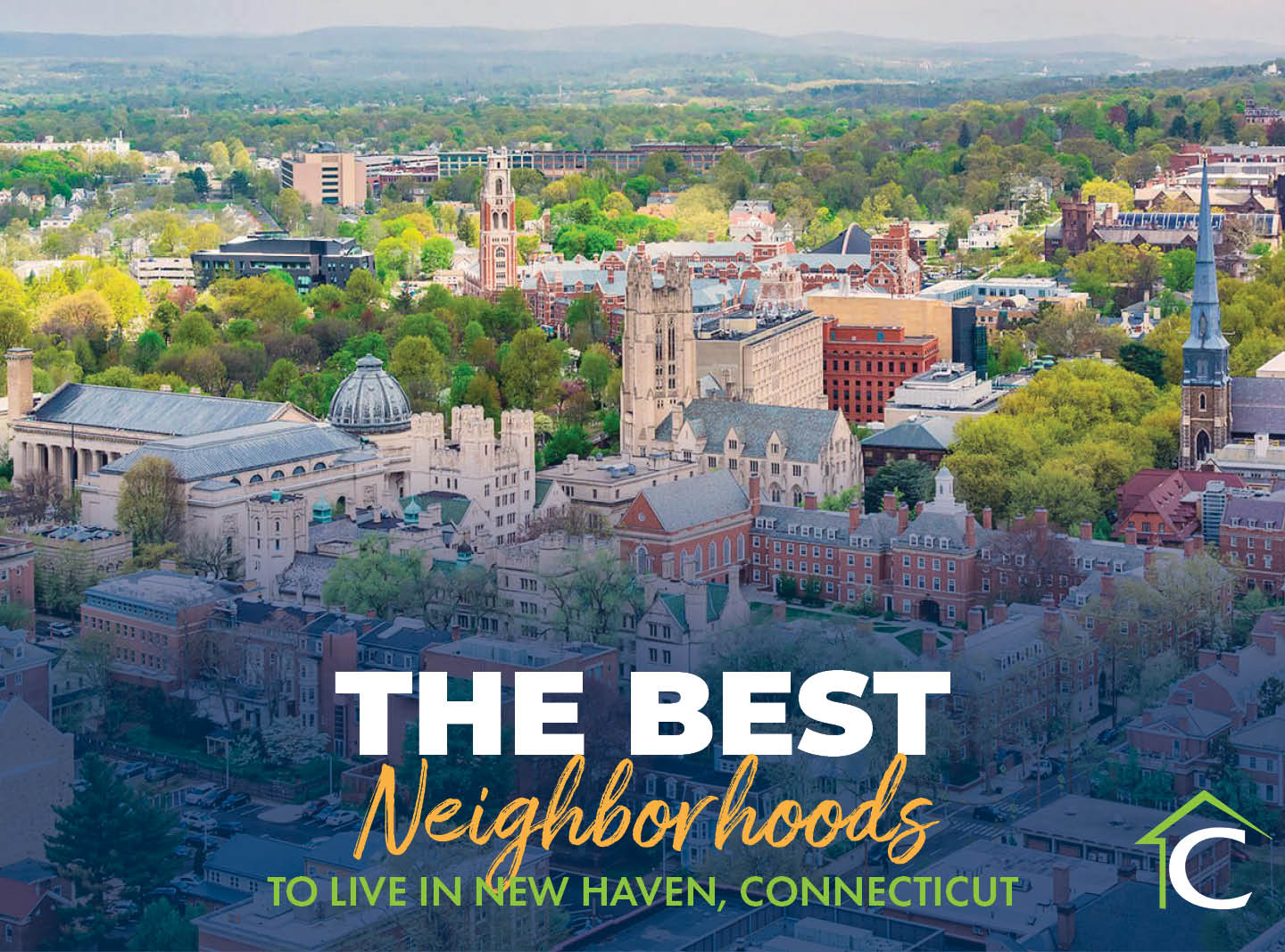 The Best Neighborhoods To Live In New Haven, Connecticut text with aerial view of new haven in background
